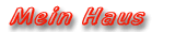 Mein Haus